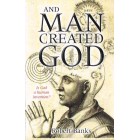 And Man Created God by Robert Banks